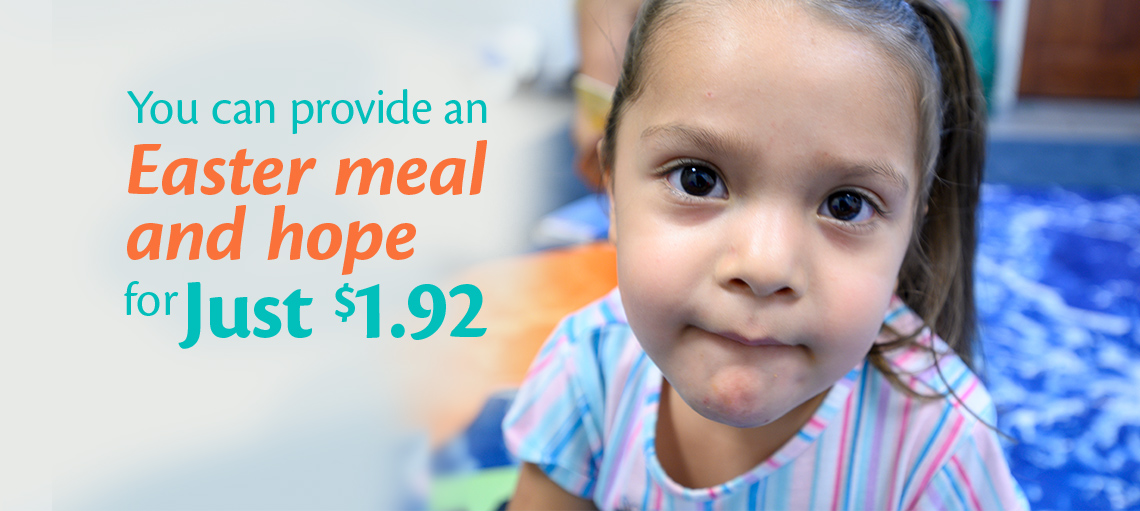 You can provide an Easter meal and hope for just $1.92